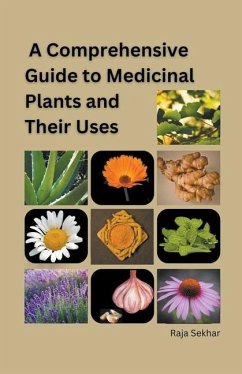 A Comprehensive Guide to Medicinal Plants and Their Uses - Sekhar, Raja