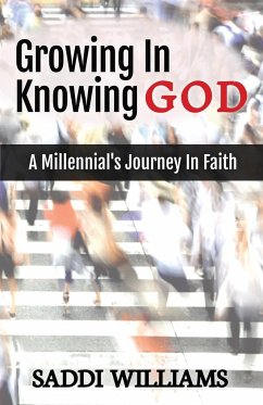 Growing In Knowing God - Williams, Saddi