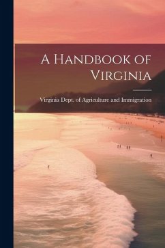 A Handbook of Virginia - Immigration, Virginia Dept of Agricu