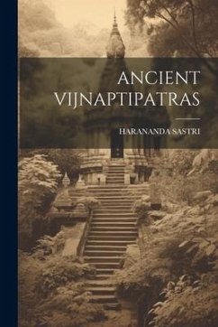 Ancient Vijnaptipatras - Sastri, Harananda