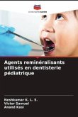Agents reminéralisants utilisés en dentisterie pédiatrique