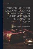 Proceedings of the American Society of International Law at the Meeting of it's Executive Council