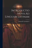 Introductio Nova Ad Linguam Latinam