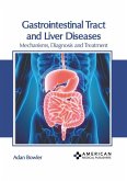 Gastrointestinal Tract and Liver Diseases: Mechanisms, Diagnosis and Treatment