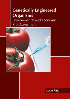 Genetically Engineered Organisms: Environmental and Economic Risk Assessment