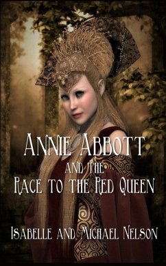 Annie Abbott and the Race to the Red Queen - Nelson, Isabelle; Nelson, Michael