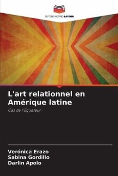 L'art relationnel en Amérique latine - ERAZO, VERONICA;Gordillo, Sabina;APOLO, DARLIN