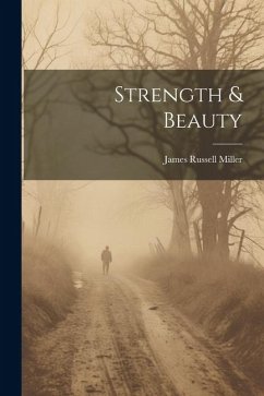 Strength & Beauty - Miller, James Russell