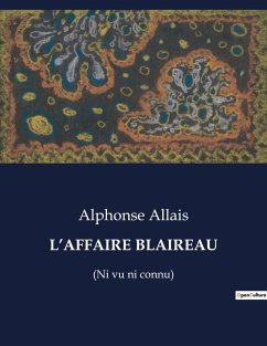 L¿AFFAIRE BLAIREAU - Allais, Alphonse