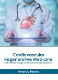 Cardiovascular Regenerative Medicine: Nanotechnology and Clinical Applications Cardiovascular Regenerative Medicine: Nanotechnology and Clinical Applications