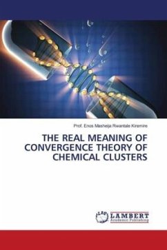 THE REAL MEANING OF CONVERGENCE THEORY OF CHEMICAL CLUSTERS - Kiremire, Prof. Enos Masheija Rwantale