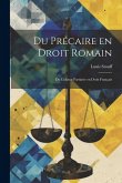 Du Précaire en Droit Romain: Du Colonat Partiaire en Droit Français