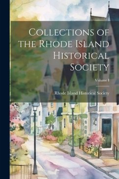 Collections of the Rhode Island Historical Society; Volume I - Island Historical Society, Rhode