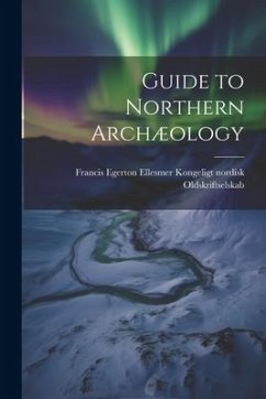 Guide to Northern Archæology - Nordisk Oldskriftselskab, Francis Ege