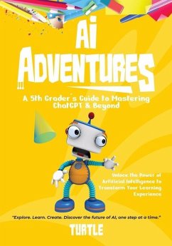 AI Adventures: Unlock the Power of Artificial Intelligence to Transform Your Learning Experience - Turtle, Turtle