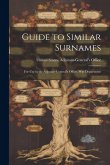 Guide to Similar Surnames: For use in the Adjutant-General's Office, War Department