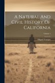 A Natural And Civil History Of California; Volume 1