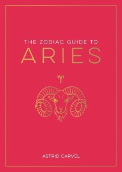 The Zodiac Guide to Aries - Carvel, Astrid