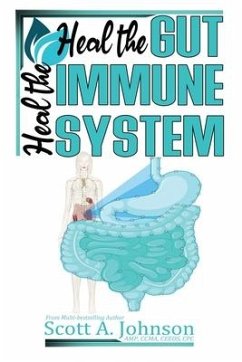 Heal the Gut, Heal the Immune System - Johnson, Scott A.