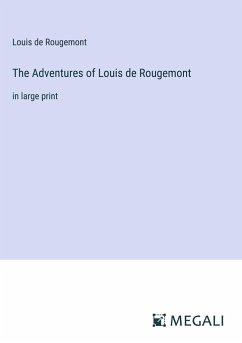 The Adventures of Louis de Rougemont - Rougemont, Louis de