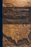 Watertown: The Site of The Ancient City of Norumbega. Remarks at The Second Anniversary of The Watertown Historical Society, Nove