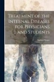 Treatment of the Internal Diseases for Physicians and Students