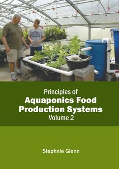 Principles of Aquaponics Food Production Systems: Volume 2