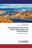 Evolutionary End to AI, Global Warming and Globalization