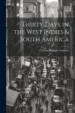 Thirty Days in the West Indies & South America