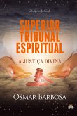 SUPERIOR TRIBUNAL ESPIRITUAL - A JUSTIÇA DIVINA