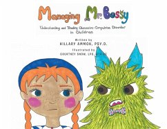 Managing Mr. Bossy: Understanding and Treating Obsessive-Compulsive Disorder in Children - Ammon Psy D., Hillary