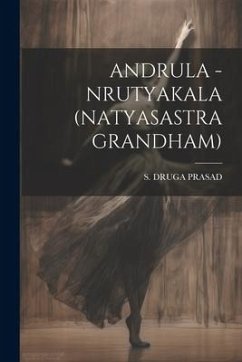 Andrula - Nrutyakala (Natyasastra Grandham) - Prasad, S. Druga