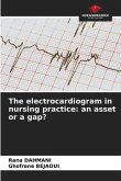 The electrocardiogram in nursing practice: an asset or a gap?