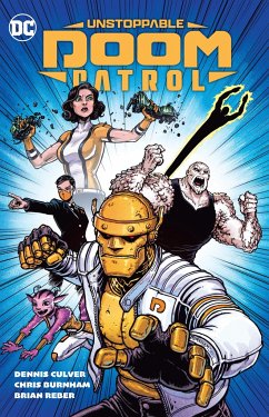 Unstoppable Doom Patrol - Culver, Dennis; Burnham, Chris