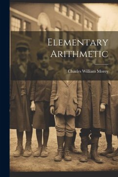 Elementary Arithmetic - Morey, Charles William