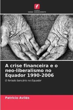 A crise financeira e o neo-liberalismo no Equador 1990-2006 - Avilés, Patricio