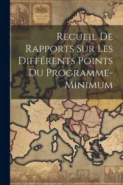 Recueil de Rapports sur Les Différents Points du Programme-Minimum - Anonymous