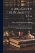 A Summary Of The Roman Civil Law:... - Bild 1
