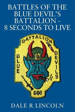 Battles of the Blue Devil's Battalion - 8 Seconds to Live - Lincoln, Dale R.