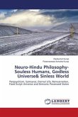 Neuro-Hindu Philosophy-Souless Humans, Godless Universe& Sinless World