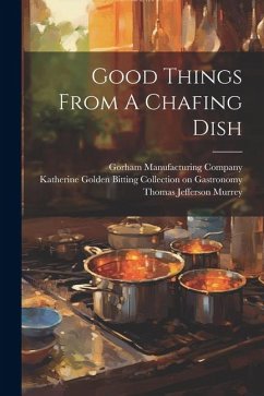 Good Things From A Chafing Dish - Murrey, Thomas Jefferson