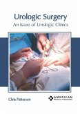 Urologic Surgery: An Issue of Urologic Clinics