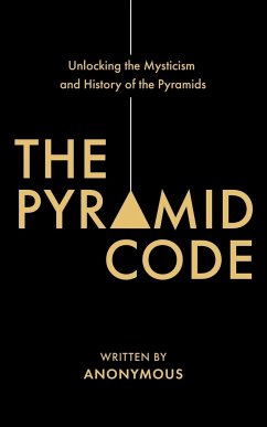 The Pyramid Code- Unlocking the Mysticism and History of the Pyramids - Shurka, Jason