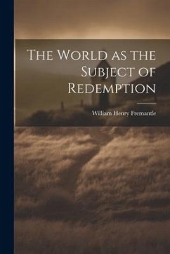 The World as the Subject of Redemption - Fremantle, William Henry