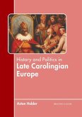 History and Politics in Late Carolingian Europe