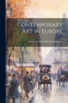 Contemporary art in Europe - Benjamin, Samuel Greene Wheeler