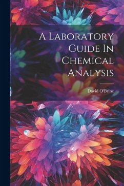 A Laboratory Guide In Chemical Analysis - O'Brine, David