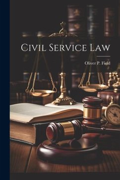 Civil Service Law - Field, Oliver P.