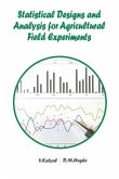 Statistical Designs and Analysis for Agricultural Field Experiments Statistical Designs and Analysis for Agricultural Field Experiments