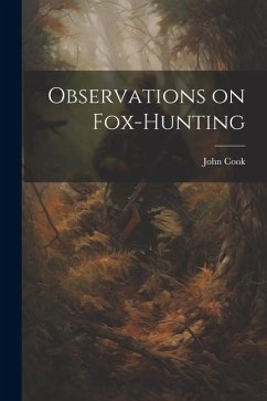 Observations on Fox-Hunting - John, Cook